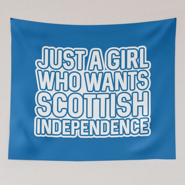 Item preview, JUST A GIRL WHO WANTS SCOTTISH INDEPENDENCE, Scottish Independence White and Saltire Blue Layered Text Slogan designed and sold by MacPean.
