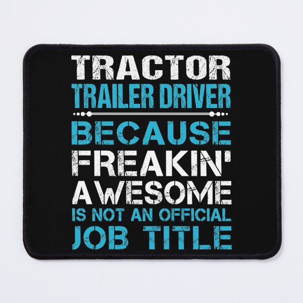 Item preview, Tractor Trailer Driver T Shirt - Freaking Awesome Job Gift Item Tee designed and sold by oetate4774.