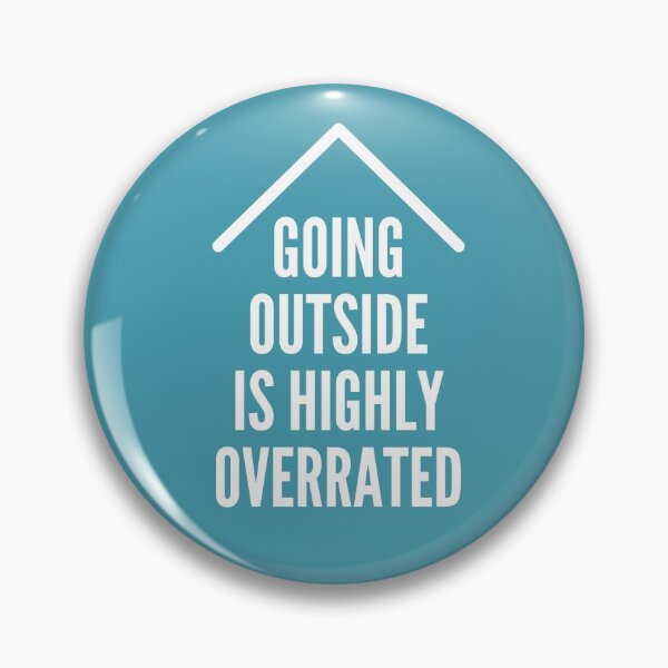 Item preview, GOING OUTSIDE IS HIGHLY OVERRATED designed and sold by successmom.
