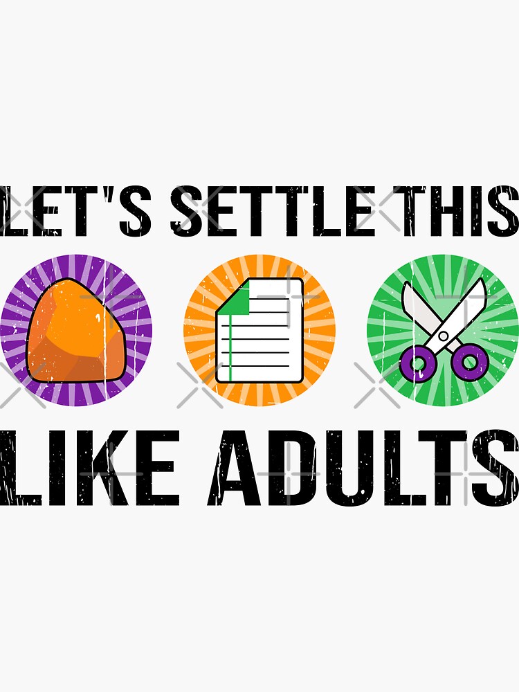 Let's settle this like adults (rock, paper, scissors)