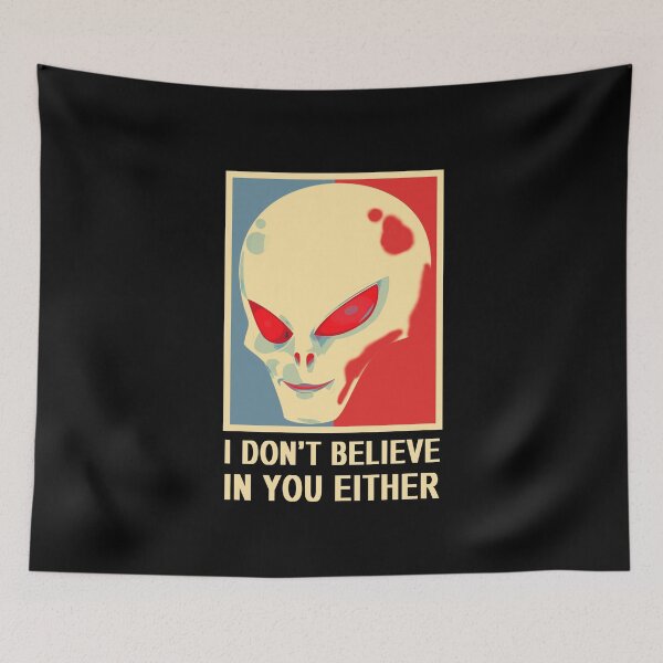 Item preview, I Dont Believe In You Either Alien: Alien Lover  designed and sold by AMINE  ★★★★★.