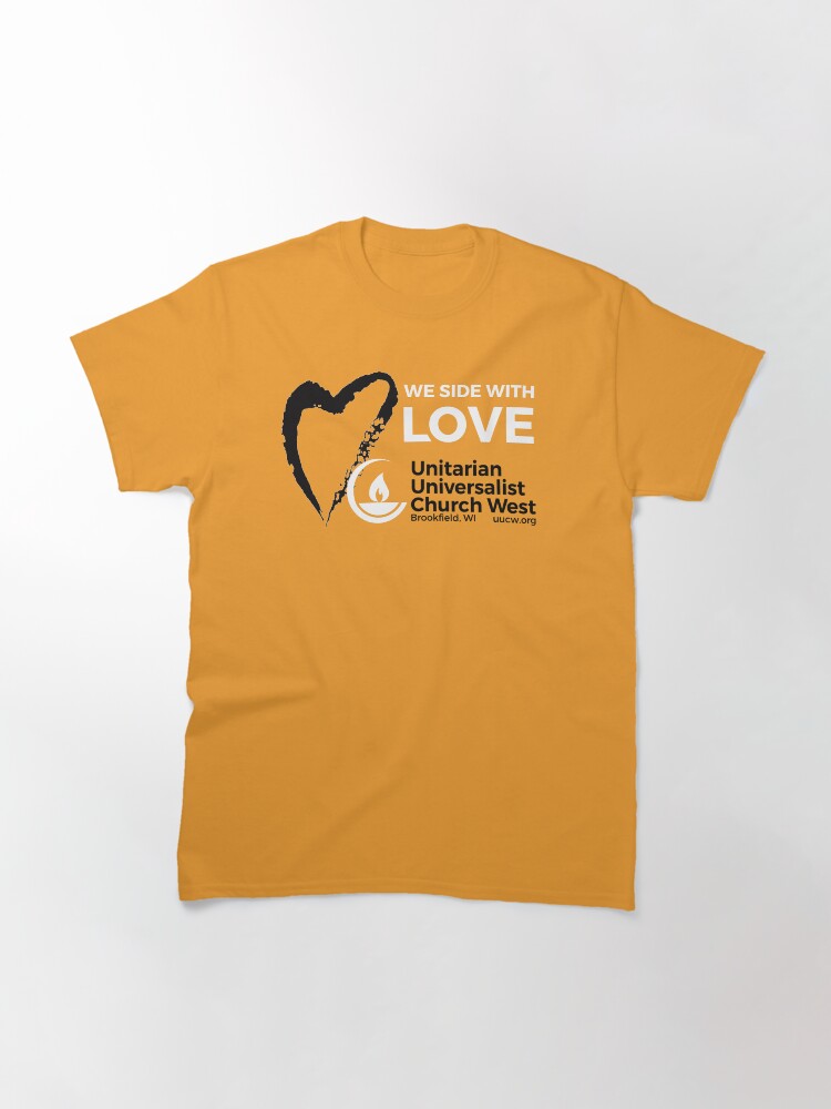 Thumbnail 3 of 7, Classic T-Shirt, We Side With Love (black & white on yellow) designed and sold by UUCW.