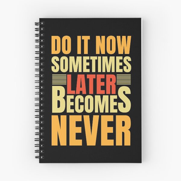 Item preview, Do It Now Sometimes Later Becomes Never designed and sold by RsK_DeSiGn.
