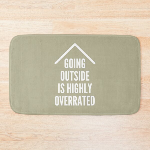 Item preview, GOING OUTSIDE IS HIGHLY OVERRATED designed and sold by successmom.