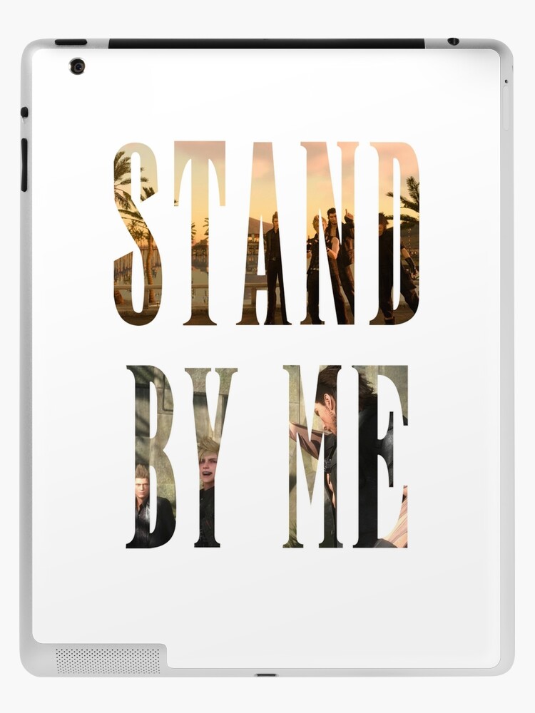 Ffxv Stand By Me Ipad Case Skin By Solidmega Redbubble