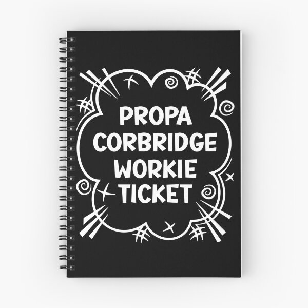 Item preview, PROPA CORBRIDGE WORKIE TICKET a cheeky design for people from Corbridge in the North East of England designed and sold by robimerch.