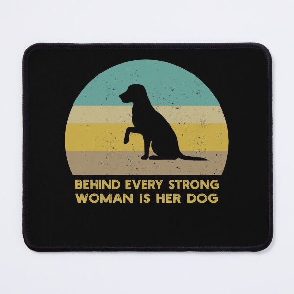 Item preview, Behind Every Strong Woman Is Her Dog designed and sold by solimangomaa.