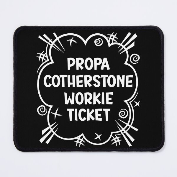 Item preview, PROPA COTHERSTONE WORKIE TICKET a cheeky design for people from Cotherstone in the North East of England designed and sold by robimerch.
