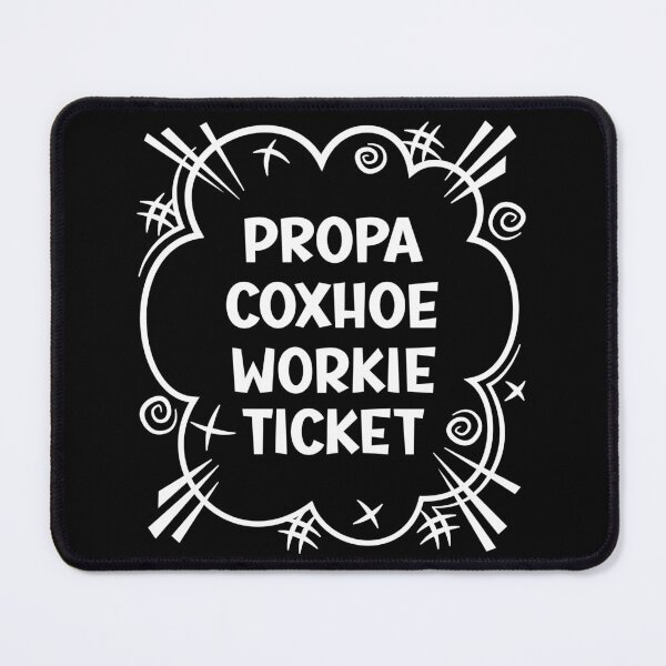 Item preview, PROPA COXHOE WORKIE TICKET a cheeky design for people from Coxhoe in the North East of England designed and sold by robimerch.