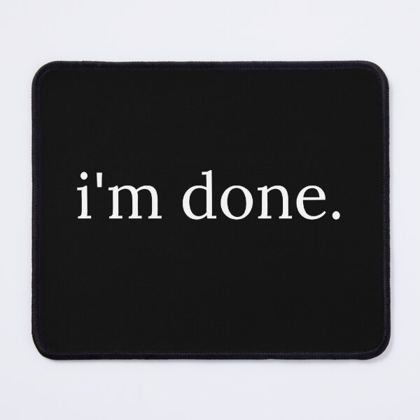 Item preview, I'm Done - Funny Adulting Gifts for Friends & Family designed and sold by WholesumArt.