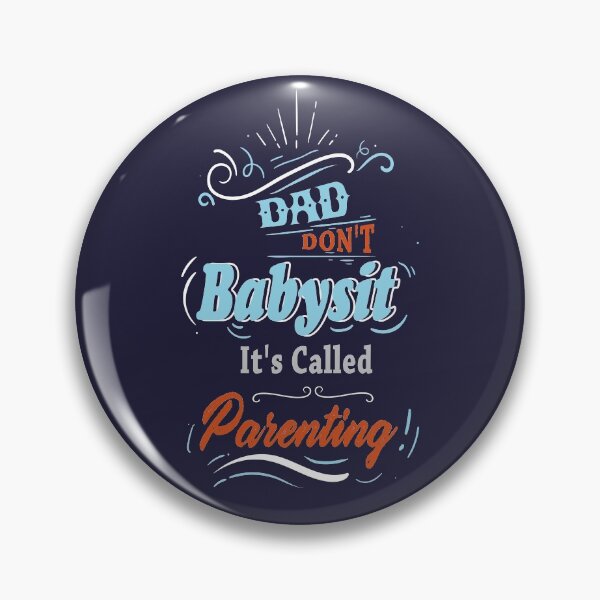 Item preview, Dad Dont Babysit Its Called Parenting Funny Quote Design for Dad designed and sold by AnnastasiiaD.
