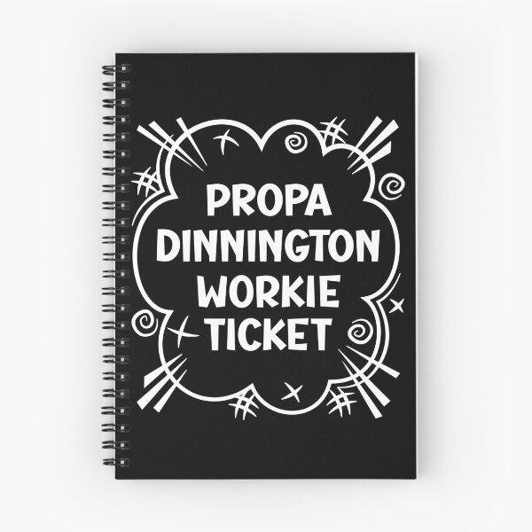 Item preview, PROPA DINNINGTON WORKIE TICKET a cheeky design for people from Dinnington in the North East of England designed and sold by robimerch.