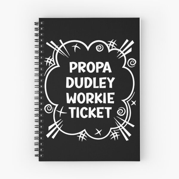 Item preview, PROPA DUDLEY WORKIE TICKET a cheeky design for people from Dudley in the North East of England designed and sold by robimerch.