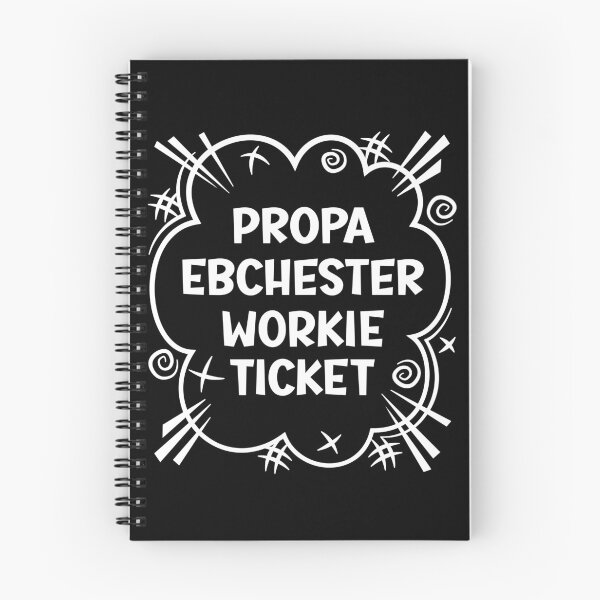 Item preview, PROPA EBCHESTER WORKIE TICKET a cheeky design for people from Ebchester in the North East of England designed and sold by robimerch.