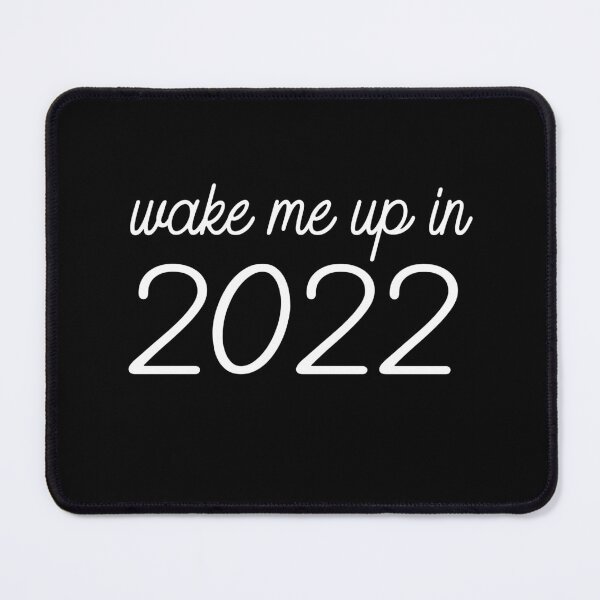 Item preview, Wake Me Up In 2022 designed and sold by Alisigner.