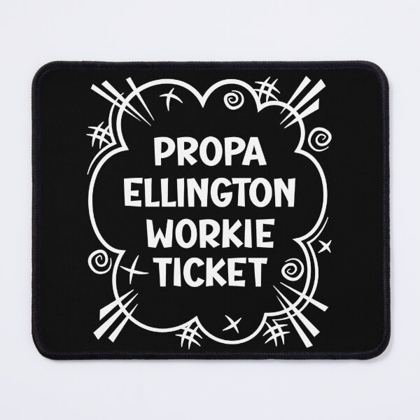 Item preview, PROPA ELLINGTON WORKIE TICKET a cheeky design for people from Ellington in the North East of England designed and sold by robimerch.