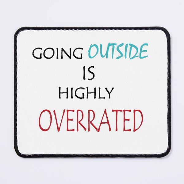 Item preview, Going Outside Is Highly Overrated designed and sold by YSNbr.
