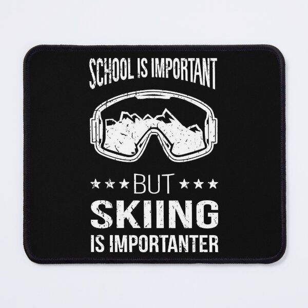 Item preview, School Is Important But Skiing Is Importanter I designed and sold by Lemon Pepper.
