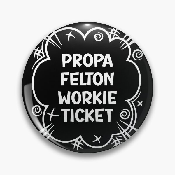Item preview, PROPA FELTON WORKIE TICKET a cheeky design for people from Felton in the North East of England designed and sold by robimerch.