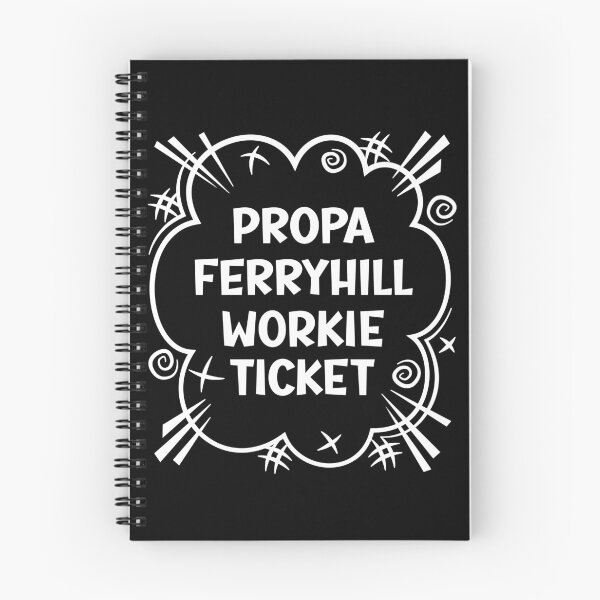 Item preview, PROPA FERRYHILL WORKIE TICKET a cheeky design for people from Ferryhill in the North East of England designed and sold by robimerch.