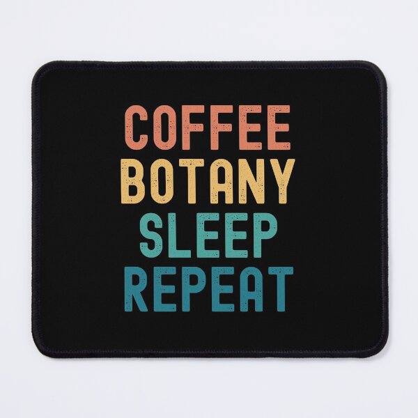 Item preview, Coffee Botany Sleep Repeat - Funny Botany & Coffee Gift designed and sold by kindxinn.
