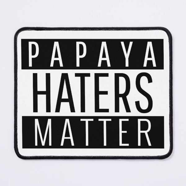 Item preview, Papaya Haters Matter - funny designed and sold by narilex.