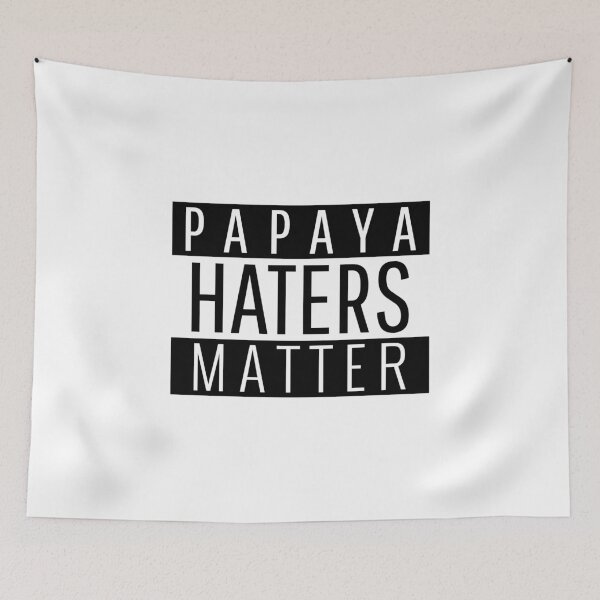 Item preview, Papaya Haters Matter - funny designed and sold by narilex.
