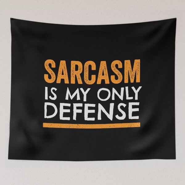 Item preview, sarcasm is my only defense designed and sold by GeeksUnique.