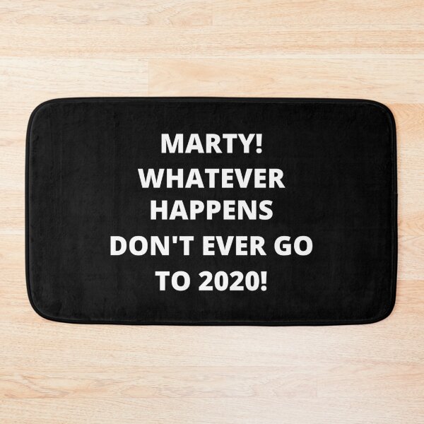 Item preview, Marty! Whatever Happens Don't Ever Go To 2020! Funny T-Shirt, Essential T-Shirt designed and sold by JoesCornerStore.