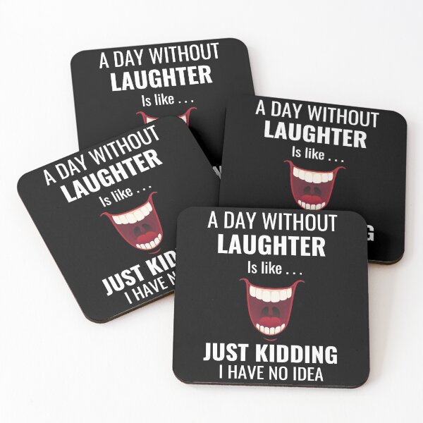 Item preview, A Day Without Laughter Is Like Just Kidding I Have No Idea shirt designed and sold by zoonix.