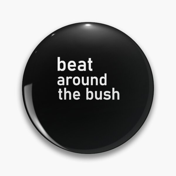 Item preview, Beat Around The Bush designed and sold by Housestore.
