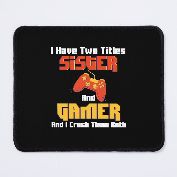 Item preview, I Have Two Titles Sister And Gamer And I Crush Them Both, Funny Gaming Gift For Couples, Humour Gaming Present For Boys, Best Christmas Presents For Pc Gamers, For Computer Gamers designed and sold by RedHive.