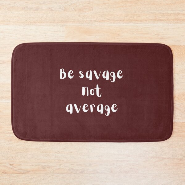 Item preview, be savage not average designed and sold by zmsl.