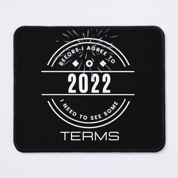 Item preview, Before I Agree To 2022 I Need To See Some Terms designed and sold by xMohamed2.