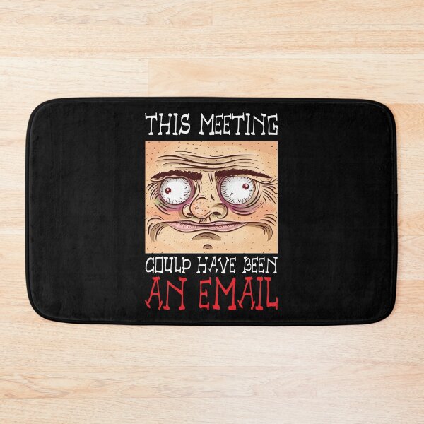 Item preview, This Meeting Could Have Been An Email - Funny Face designed and sold by WIZECROW.