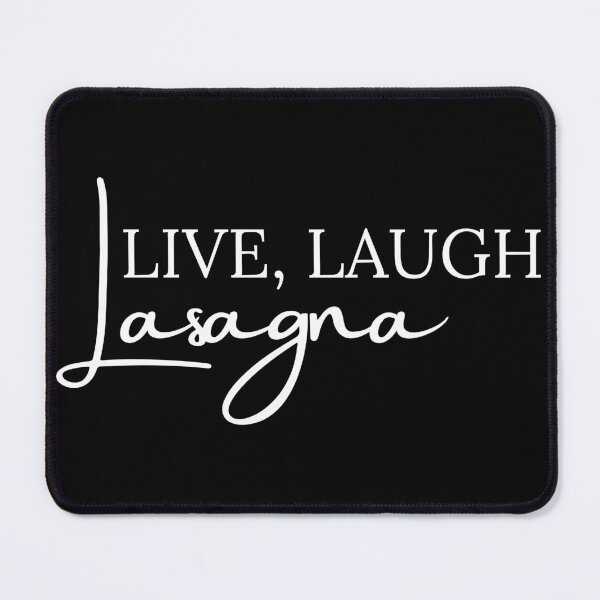 Item preview, Live Laugh Lasagna designed and sold by Oreo2020 Creations.