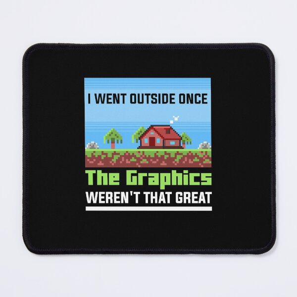 Item preview, I Went Outside Once Graphics Weren't That Good, Funny Gaming Gift For Couples, Humour Gaming Present For Boys, Best Christmas Presents For Pc Gamers, For Computer Gamers designed and sold by RedHive.