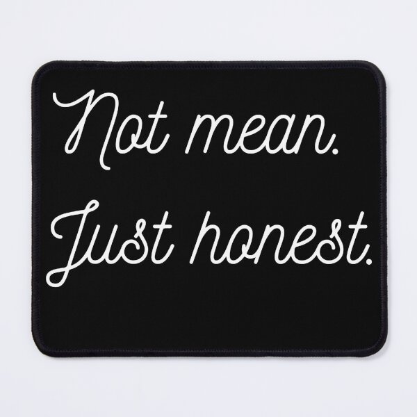 Item preview, Not mean. Just honest. designed and sold by YasmaShop.