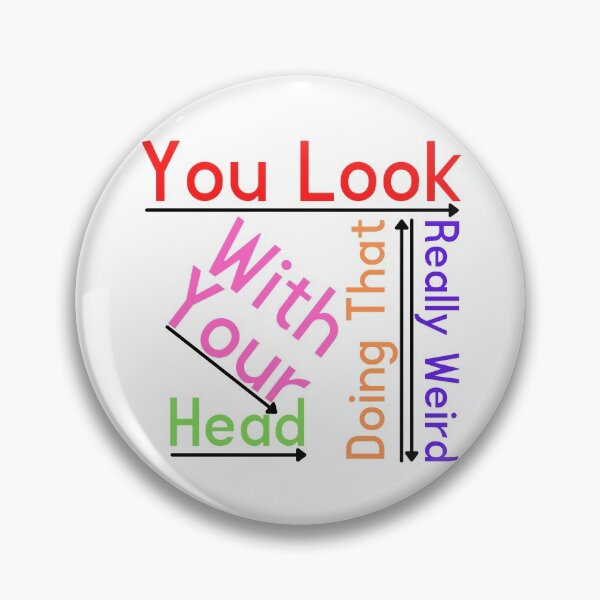 Item preview, You Look Really Weird Doing That With Your Head Funny T-shirt men gift women gift designed and sold by InnovantDesigns.