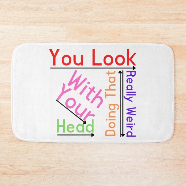 Item preview, You Look Really Weird Doing That With Your Head Funny T-shirt men gift women gift designed and sold by InnovantDesigns.