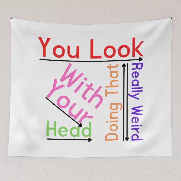 Item preview, You Look Really Weird Doing That With Your Head Funny T-shirt men gift women gift designed and sold by InnovantDesigns.