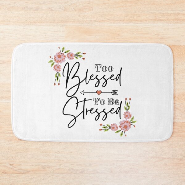 Item preview, Too Blessed To Be Stressed designed and sold by MyMerch4u.
