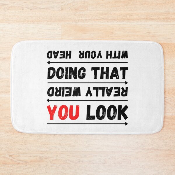 Item preview, You Look Really Weird Doing That With Your Head Funny T-shirt men gift women gift designed and sold by InnovantDesigns.