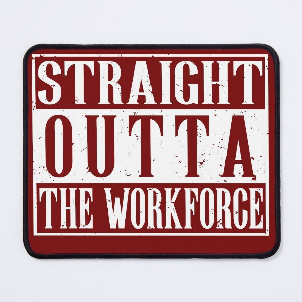 Item preview, Straight Outta The Workforce Retirement  designed and sold by Coconil.