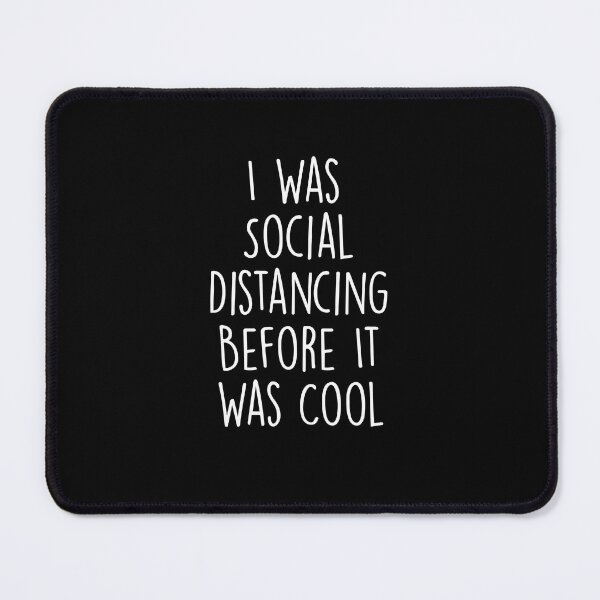 Item preview, I Was  Social  Distancing  Before It  Was Cool designed and sold by corbrand.