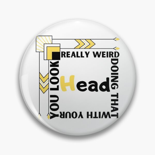 Item preview, You Look Really Weird Doing That With Your Head Funny T-shirt men gift women gift designed and sold by InnovantDesigns.