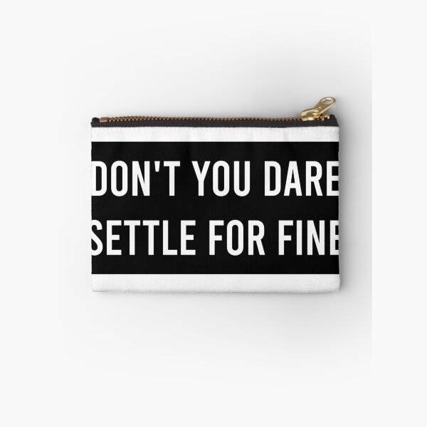 Item preview, Don't You Dare Settle For Fine designed and sold by AyateeArt.