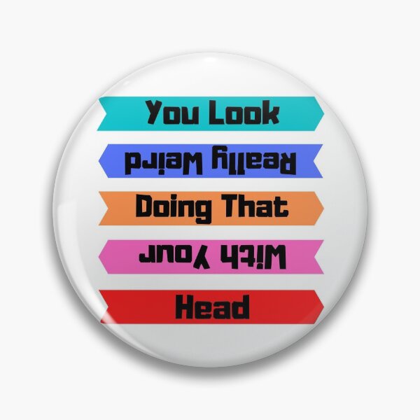 Item preview, You Look Really Weird Doing That With Your Head Funny T-shirt men gift women gift designed and sold by InnovantDesigns.