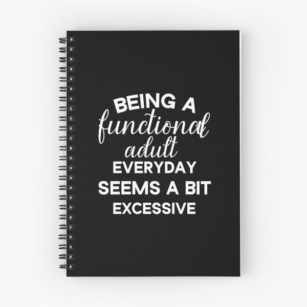 Item preview, Being A Functional Adult Everyday Seems A Bit Excessive  designed and sold by Beinfashion.