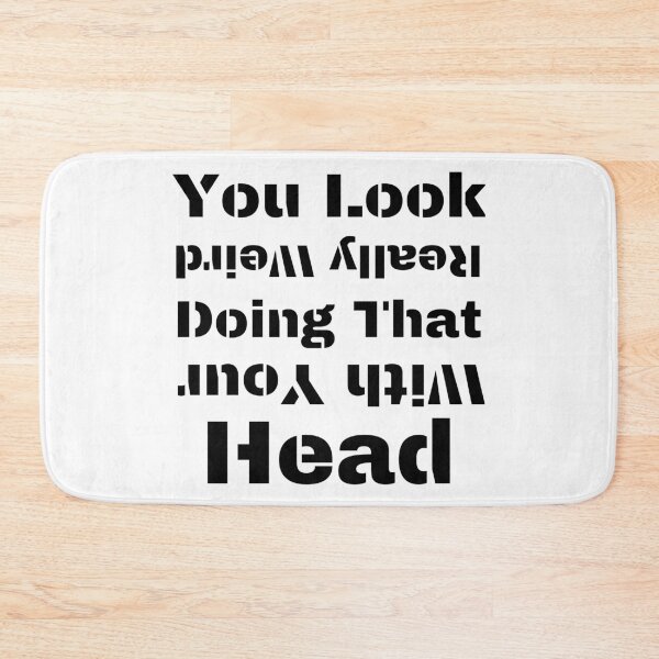 Item preview, You Look Really Weird Doing That With Your Head Funny T-shirt men gift women gift designed and sold by InnovantDesigns.